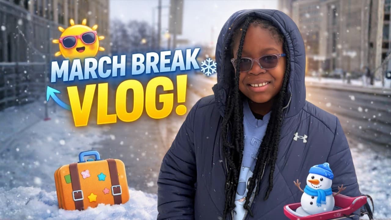Kuku's March Break vlog